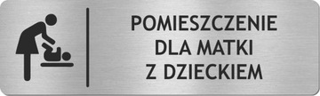 Tabliczka POMIESZCZENIE DLA MATKI- STAL NIERDZEWNA