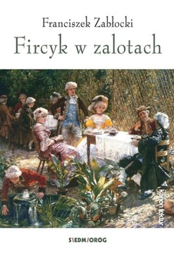 FIRCYK W ZALOTACH FRANCISZEK ZABŁOCKI