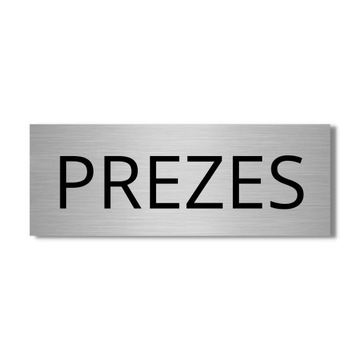 SZYLD PREZES TABLICZKA ALUMINIOWA 20x7.5CM UV NAPIS NA DRZWI DO BIURA FIRMY