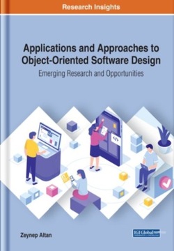 Applications and Approaches to Object-Oriented Software Design: Emerging Re