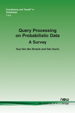 Query Processing on Probabilistic Data Van den Broeck Guy