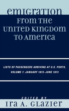 Emigration from the United Kingdom to America: Lists of Passengers Arriving