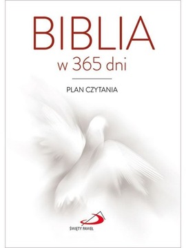 BIBLIA W 365 DNI. Plan czytania Pisma Świętego