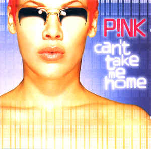 P!NK – Can't Take Me Home