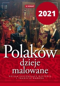 Polaków Dzieje Malowane - NOWE WYDANIE 2021 !