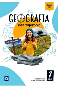 GEOGRAFIA BEZ TAJEMNIC ZESZYT ĆWICZEŃ KLASA 7 SZKOŁA PODSTAWOWA