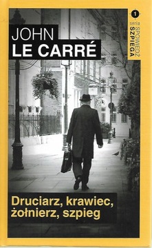 DRUCIARZ KRAWIEC ŻOŁNIERZ SZPIEG Le Carre John