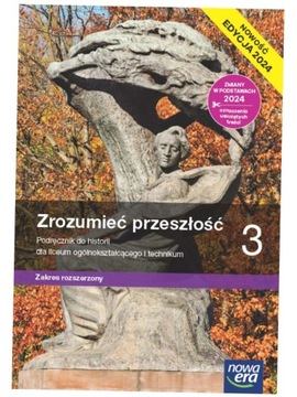 ZROZUMIEĆ PRZESZŁOŚĆ 3 PODRĘCZNIK DO HISTORII ZAKRES ROZSZERZONY