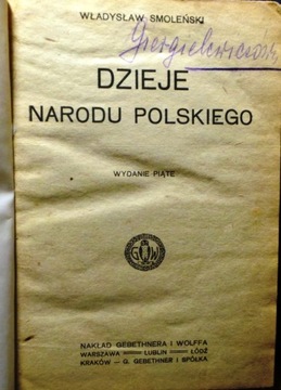 DZIEJE Narodu Polskiego, Władysław SMOLEŃSKI [Gebethner i Wolff 1919]