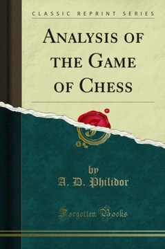 Analysis of the Game of Chess - Philidor, A. D.