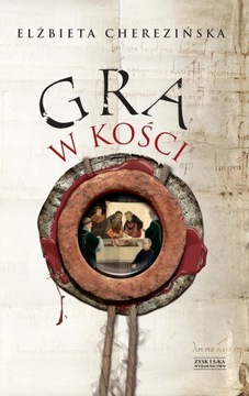 ELŻBIETA CHEREZIŃSKA - GRA W KOŚCI - nowa !!!