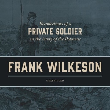Recollections of a Private Soldier in the Army of