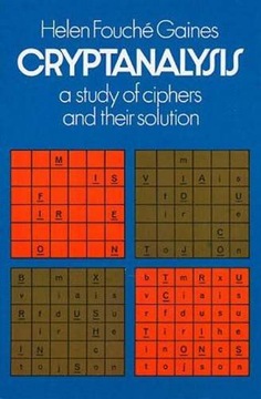 CRYPTANALYSIS: A STUDY OF CIPHERS AND THEIR SOLUTI
