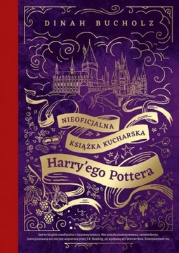 Nieoficjalna książka kucharska Harryego Pottera Od kociołkowych piegusków d