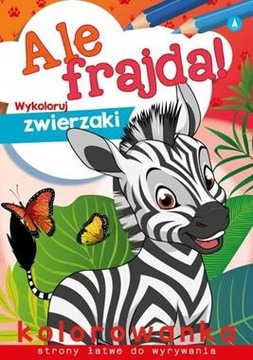 Kolorowanka ale frajda wykoloruj zwierzaki