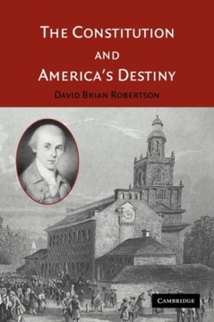 The Constitution and Americas Destiny