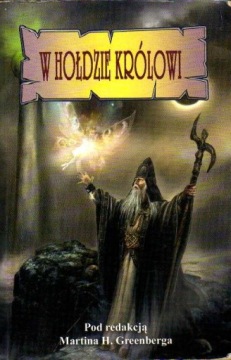 W HOŁDZIE KRÓLOWI - RED. M.H. GREENBERG ----- OPIS