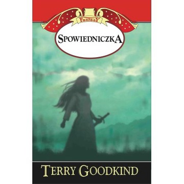 Spowiedniczka - Terry Goodkind