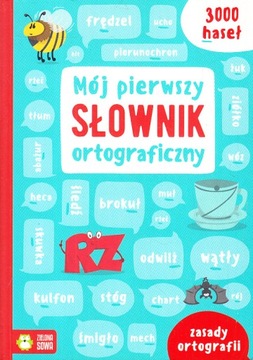 MÓJ PIERWSZY SŁOWNIK ORTOGRAFICZNY - LATUSEK