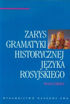ZARYS GRAMATYKI HISTORYCZNEJ JĘZYKA ROSYJSKIEGO