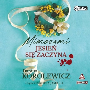 Mimozami jesień się zaczyna Danuta Korolewicz