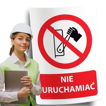 Naklejki BHP znak ostrzegawczy NIE URUCHAMIAĆ