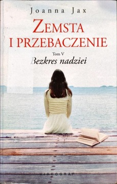 Zemsta i przebaczenie T5 Bezkres nadziei Joanna Jax