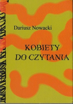 Kobiety do czytania - Szkice o prozie --- Dariusz Nowacki --- 2019