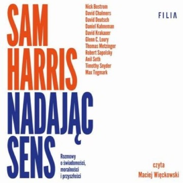 Nadając sens. Rozmowy o świadomości, moralności