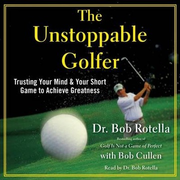 Unstoppable Golfer - Rotella, Bob AUDIOBOOK