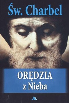 ŚW. CHARBEL ORĘDZIA Z NIEBA