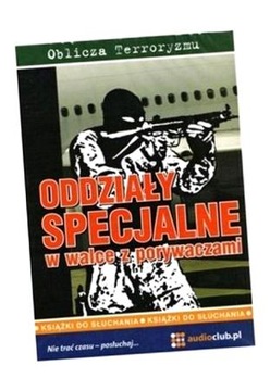 ODDZIAŁY SPECJALNE W WALCE Z PORYWACZAMI.AUDIOBOOK PRACA ZBIOROWA