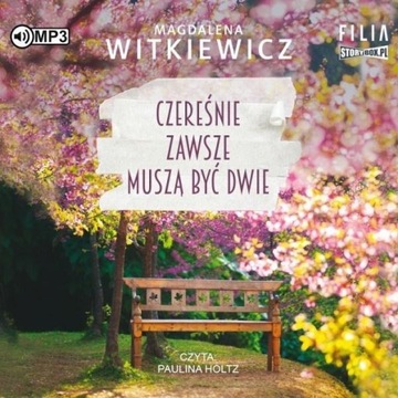 CZEREŚNIE ZAWSZE MUSZĄ BYĆ DWIE AUDIOBOOK MAGDALENA WITKIEWICZ