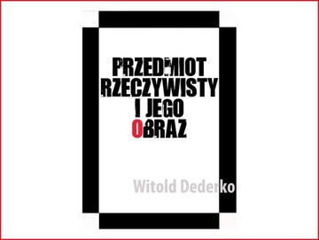 Dederko - Przedmiot rzeczywisty i jego obraz