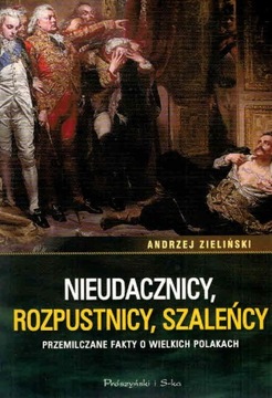 Nieudacznicy, rozpustnicy, szaleńcy Andrzej Zieliń