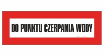 Znak DO PUNKTU CZERPANIA WODY T238 230/680