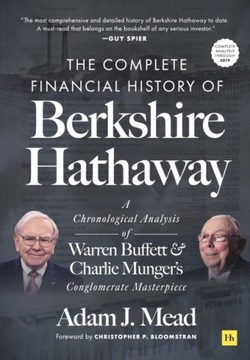 The Complete Financial History of Berkshire Hathaway : A Chronological Anal