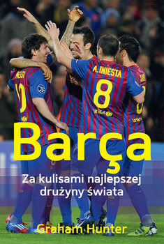 Barca. Za kulisami najlepszej drużyny świata G.Hunter