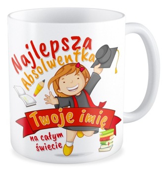 Kubek prezent NAJLEPSZA ABSOLWENTKA Twoje imię ABSOLWENT zakończenie roku