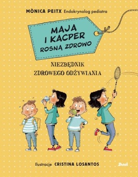 Maja i Kacper rosną zdrowo Niezbędnik Monica Peitx