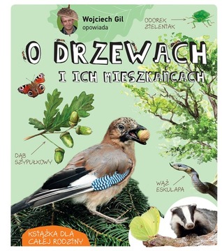 Wojciech Gil opowiada o drzewach i ich mieszkańc