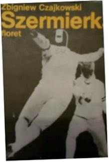 Szermierka - floret - Zbigniew Czajkowski