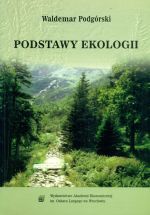 PODSTAWY EKOLOGII Waldemar Podgórski