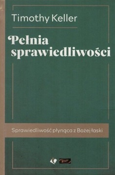 Pełnia sprawiedliwości - Timothy Keller