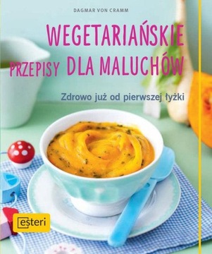 WEGETARIAŃSKIE PRZEPISY DLA MALUCHÓW. ZDROWO...