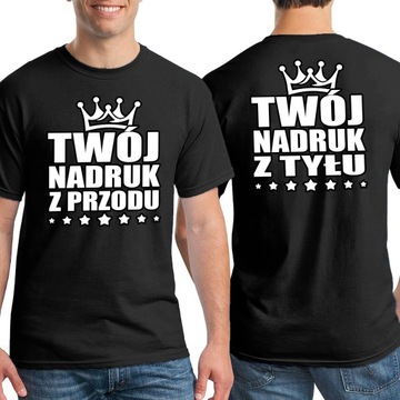 Koszulka Męska t-shirt męski WŁASNY NADRUK DWUSTRONNY