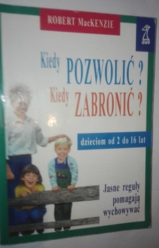 KIEDY POZWOLIĆ KIEDY ZABRONIĆ R. MacKenzie