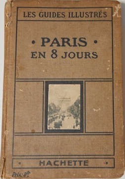 PARIS en 8 jours les guides illustres 1923
