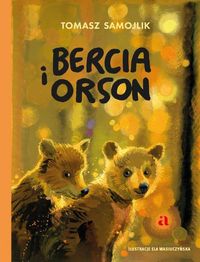 Bercia i Orson - Tomasz Samojlik