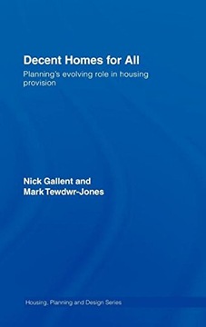 Decent Homes for All: Planning s Evolving Role in